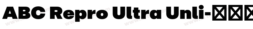 ABC Repro Ultra Unli字体转换 ABC Repro Ultra Unli字体转换